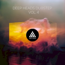 Deep Heads Dubstep, Volume 4