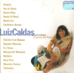 Luiz Caldas e convidados - 15 anos de axé