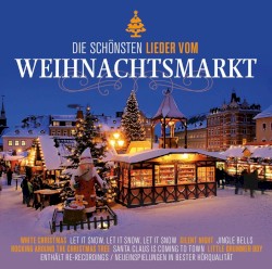 Die schönsten Lieder vom Weihnachtsmarkt