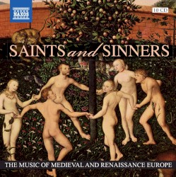 Saints and Sinners: The Music of Medieval and Renaissance Europe