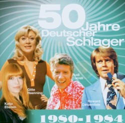 50 Jahre deutscher Schlager: 1980–1984