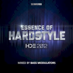 Essence of Hardstyle - Hde 2012 (Mixed by Bass Modulators)