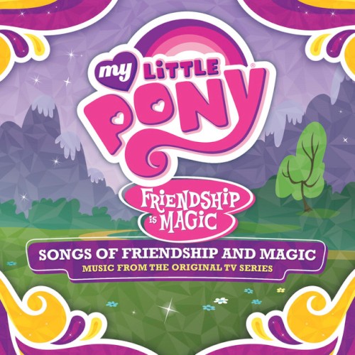 Songs of Friendship and Magic: Music From the Original TV Series
