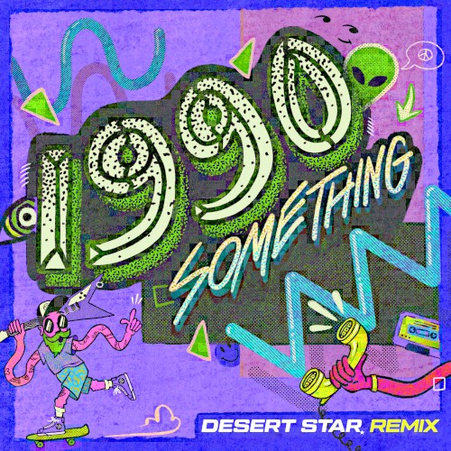 1990something (Desert Star Remix)