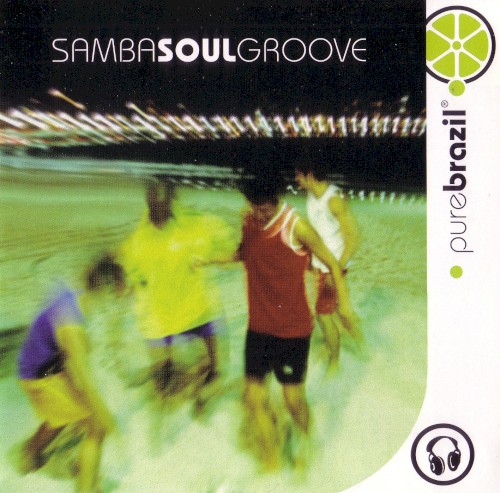 pure brazil: Samba Soul Groove