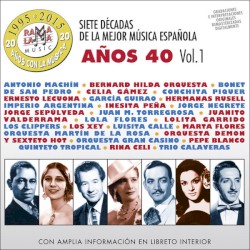 Siete décadas de la mejor música española, vol.1 años 40