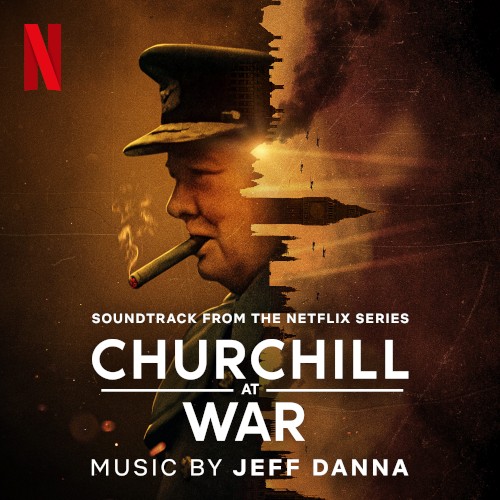 Churchill at War: Soundtrack from the Netflix Series