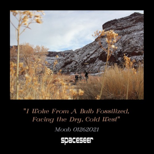 Live in Moab 01262021: "I Woke From A Bulb Fossilized, Facing the Dry, Cold West"