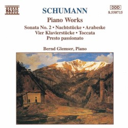 Schumann, R.: Piano Sonata No. 2 / Nachtstucke / Arabeske