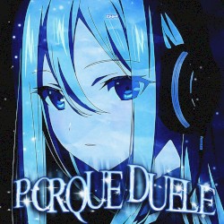 PORQUE DUELE