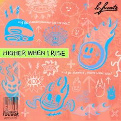 Higher When I Rise