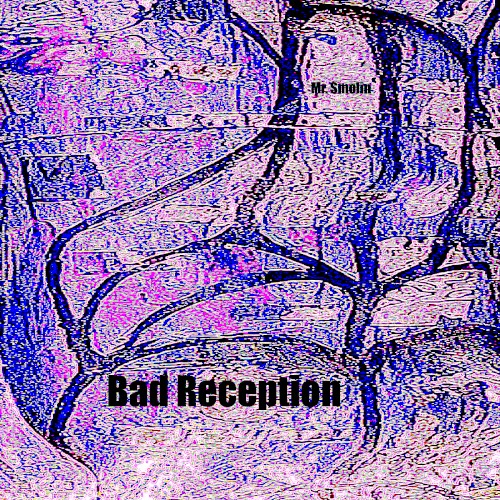 Bad Reception