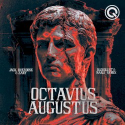 Octavius Augustus (Bloodlust & Manji remix)