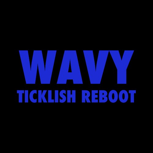 Wavy (Ticklish Reboot)