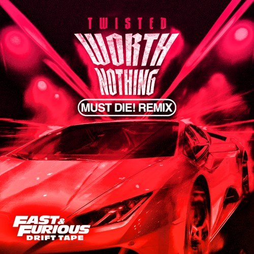 WORTH NOTHING (MUST DIE! Remix)
