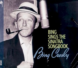 Bing Sings the Sinatra Songbook