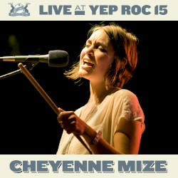 Live at Yep Roc 15: Cheyenne Mize