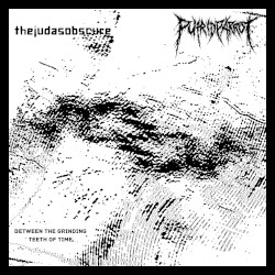Between the Grinding Teeth of Time - Split w/ Thejudasobscure