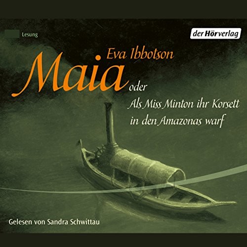 Maia oder als Miss Minton ihr Korsett in den Amazonas warf