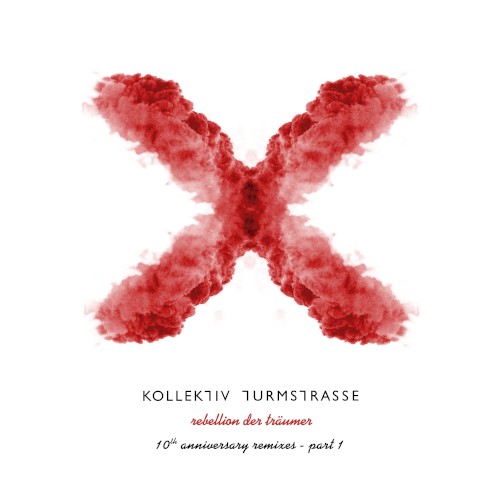 Rebellion Der Traumer X - The 10th Anniversary Remixes Pt 1