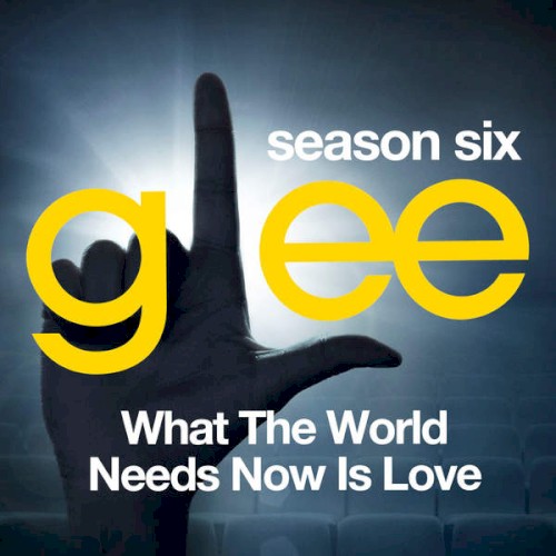Glee, Season 6: What the World Needs Now Is Love
