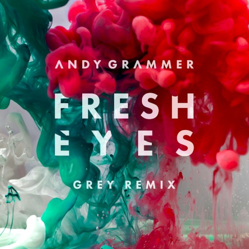 Fresh Eyes (Grey remix)