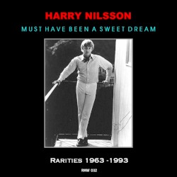Must Have Been A Sweet Dream: Rarities 1963-1993