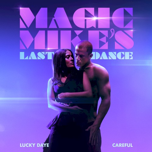 Careful (From the Original Motion Picture “Magic Mike’s Last Dance”)