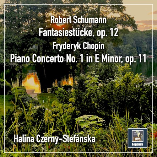 Schumann: Fantasiestücke, op. 12 / Chopin: Piano Concerto no. 1 in E minor, op. 11