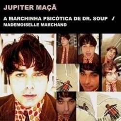 A Marchinha Psicótica de Dr. Soup / Mademoiselle Marchand