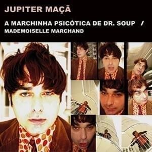 A Marchinha Psicótica de Dr. Soup / Mademoiselle Marchand