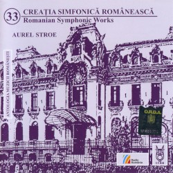 Creația Simfonică Românească 33 (Portret Componistic: Aurel Stroe)