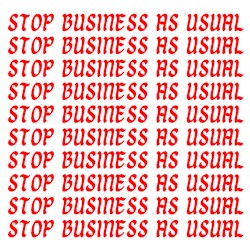 stop business as usual