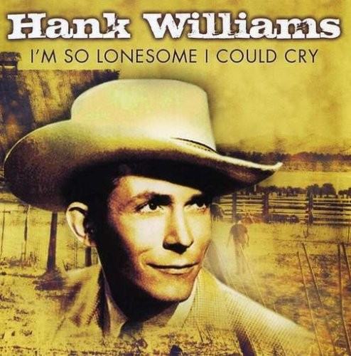 I’m So Lonesome I Could Cry