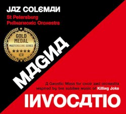 Magna Invocatio - A Gnostic Mass For Choir And Orchestra Inspired By The Sublime Music Of Killing Joke
