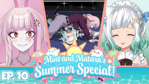 2024-06-03: Mint & Matara's Summer Special #10, “We FOUGHT at Wrestletuber and got caught in a Web of Lies”