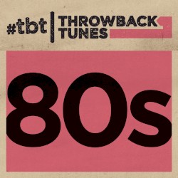 Throwback Tunes: 80s