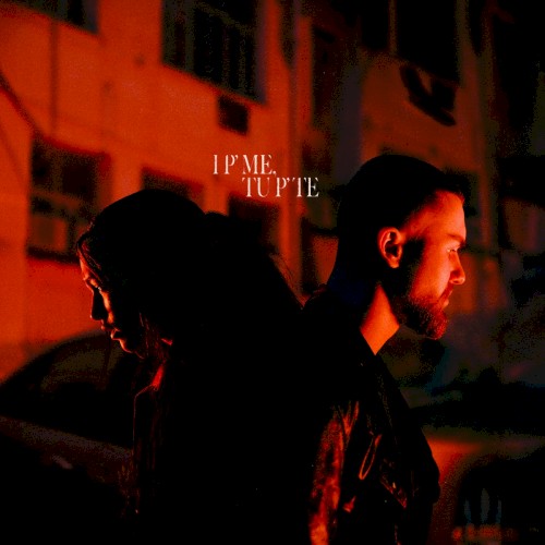 I p’ me, tu p’ te