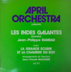April Orchestra Présente - Les Indes Galantes (Extraits), Vol. 10