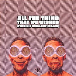 All the Things We Wished (Vermont (BR) & 8THSIN remix)