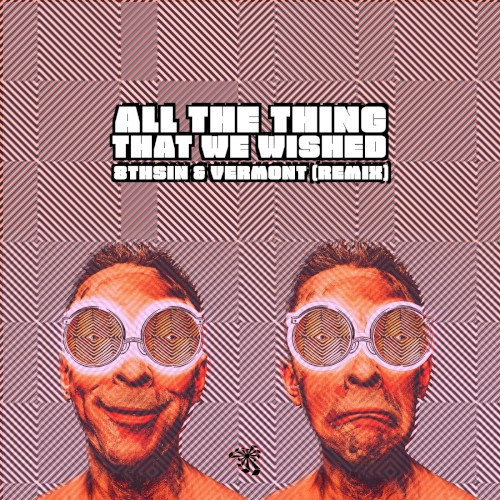 All the Things We Wished (Vermont (BR) & 8THSIN remix)
