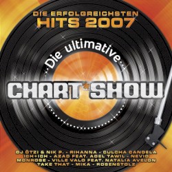 Die ultimative Chart Show: Die erfolgreichsten Hits 2007