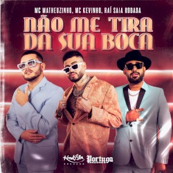 Não Me Tira da Sua Boca