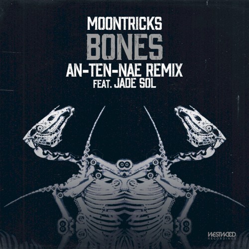 Bones (An‐Ten‐Nae remix)