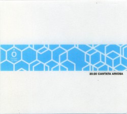 20:20 cantata ariosa