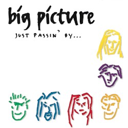 Big Picture (Just Passin’ By)