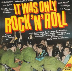 It Was Only Rock ’n’ Roll
