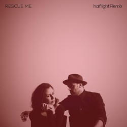 Rescue Me (half light remix)