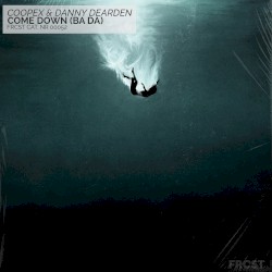 Come Down (Ba Da)