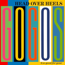 Head Over Heels / Good for Gone